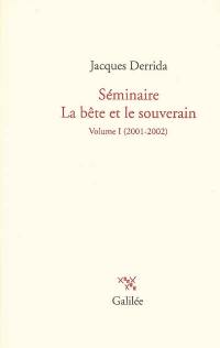 Séminaire La bête et le souverain. Vol. 1. 2001-2002