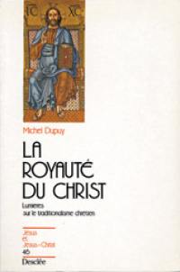 La Royauté du Christ : lumières sur le traditionalisme chrétien