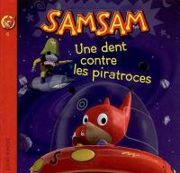 SamSam. Vol. 6. Une dent contre les piratroces