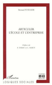 Articuler l'école et l'entreprise