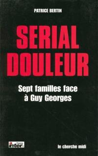 Serial douleur : sept familles face à Guy Georges