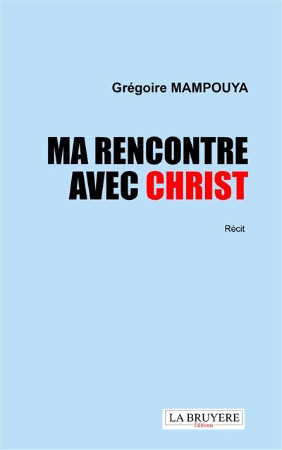 MA RENCONTRE AVEC CHRIST