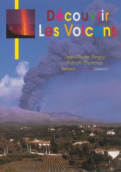 Découvrir les volcans