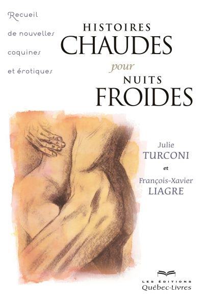 Histoires chaudes pour nuits froides : recueil de nouvelles coquines et érotiques