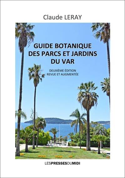 Guide botanique des parcs et jardins du Var