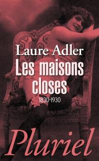 Les maisons closes : 1830-1930