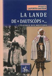 La Lande de Dautscops... : l'élevage des moutons