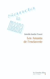 Les amants de l'esclaverie : sanda ka maana