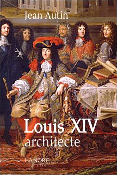 Louis XIV architecte