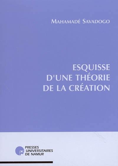 Esquisse d'une théorie de la création