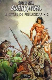 Le cycle de Pellucidar. Vol. 2