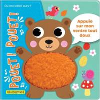 Pouet ! : Pouet ! Où est bébé ours ? : Appuie sur mon ventre tout doux