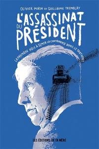 L'assassinat du président : la première pièce à semer la controverse depuis le Tartuffe !