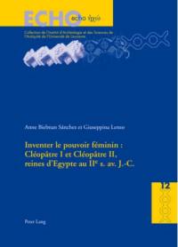 Inventer le pouvoir féminin : Cléopâtre I et Cléopâtre II, reines d'Egypte au IIe s. av. J.-C.