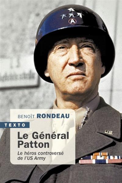 Le général Patton : le héros controversé de l'US Army