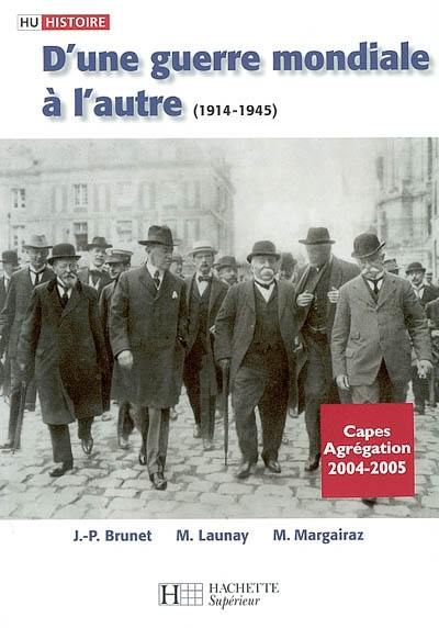 D'une guerre mondiale à l'autre : 1914-1945