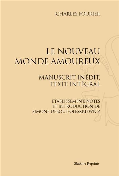 Le nouveau monde amoureux : manuscrit inédit, texte intégral