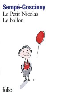 Les histoires inédites du Petit Nicolas. Vol. 14. Le Petit Nicolas : le ballon : et autres histoires inédites