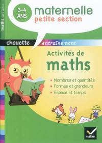 Activités de maths, maternelle petite section, 3-4 ans : nombres et quantités, formes et grandeurs, espace et temps