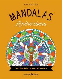 Mandalas amérindiens : 100 mandalas à colorier