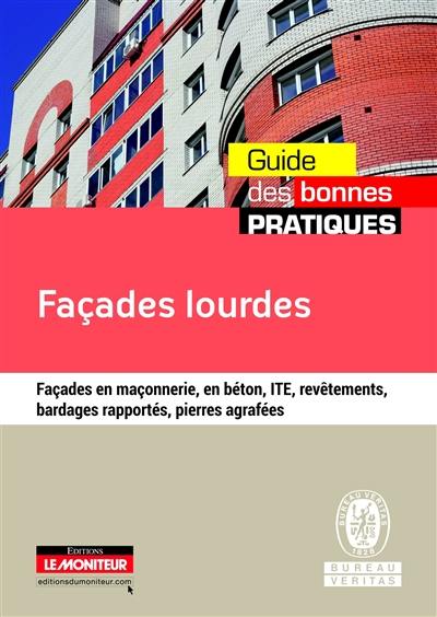 Façades lourdes : façades en maçonnerie, en béton, ITE, revêtements, bardages rapportés, pierres agrafées