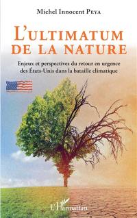 L'ultimatum de la nature : enjeux et perspectives du retour en urgence des Etats-Unis dans la bataille climatique