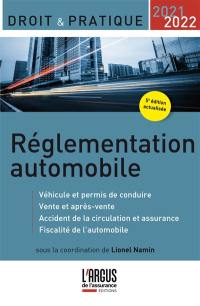 Réglementation automobile 2021-2022 : véhicule et permis de conduire, vente et après-vente, accident de la circulation et assurance, fiscalité de l'automobile