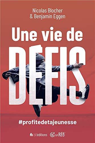 Une vie de défis : #profite de ta jeunesse