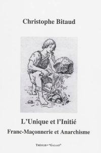 L'unique et l'initié : franc-maçonnerie et anarchisme