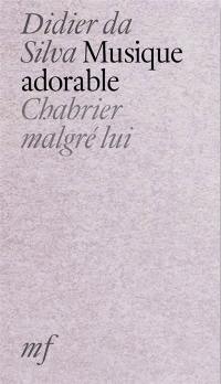 Musique adorable : Chabrier malgré lui