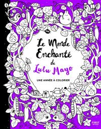 Le monde enchanté de Lulu Mayo : une année à colorier