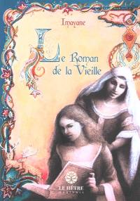 Le roman de la vieille. Vol. 1. Dissolution