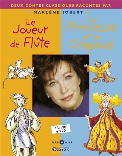 Le joueur de flûte. La princesse et le crapaud