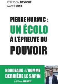 Pierre Hurmic : un écolo à l'épreuve du pouvoir