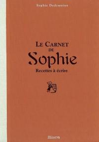 Le carnet de Sophie : recettes à écrire