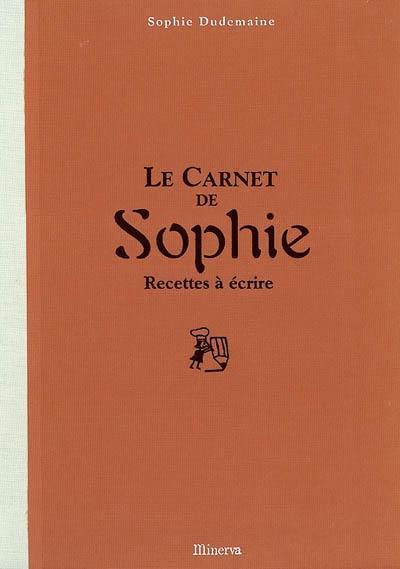 Le carnet de Sophie : recettes à écrire