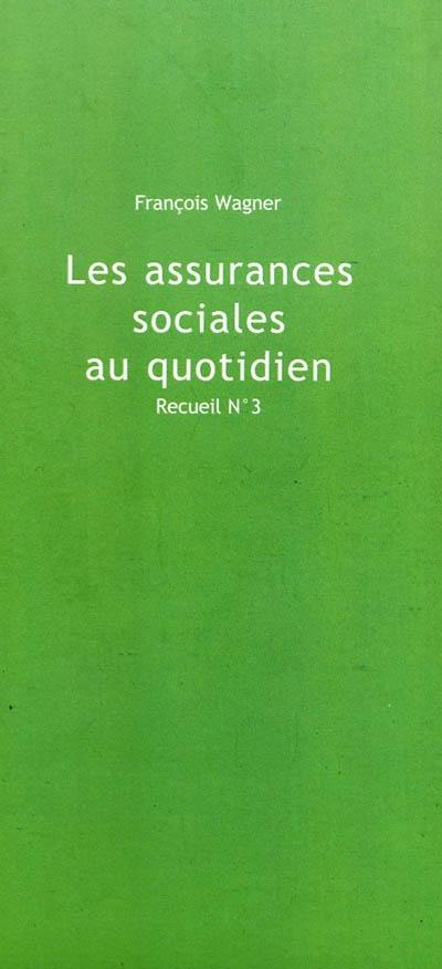 Les assurances sociales au quotidien. Vol. 3