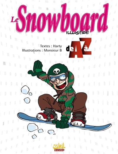 Le snowboard illustré de A à Z