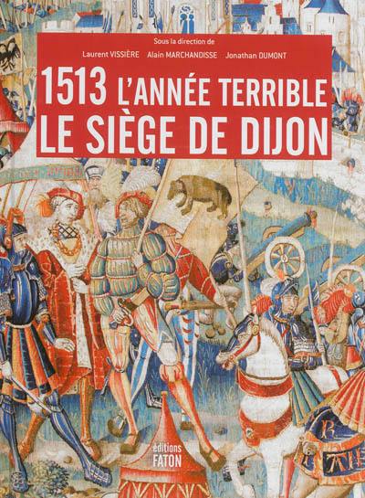 1513, l'année terrible : le siège de Dijon