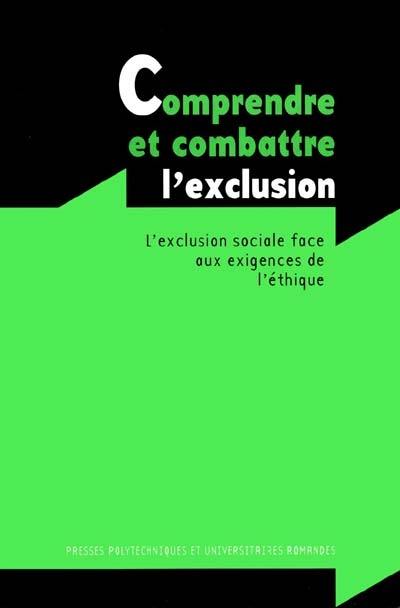 Comprendre et combattre l'exclusion sociale : l'exclusion sociale face aux exigences de l'éthique