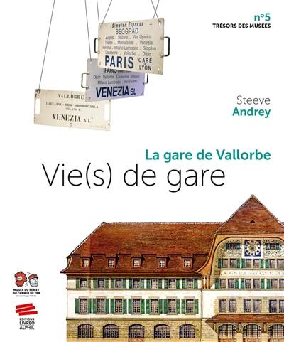 Vie(s) de gare : la gare de Vallorbe