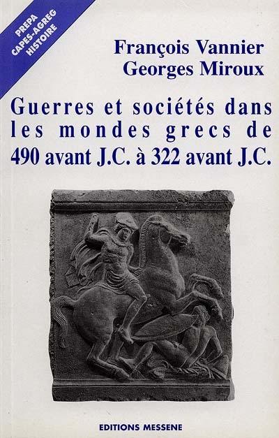 Guerres et société dans les mondes grecs de 490 avant J.-C. à 322 avant J.-C.