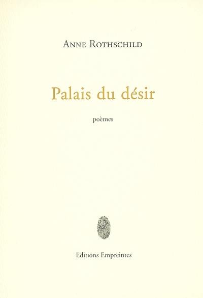 Palais du désir : poèmes