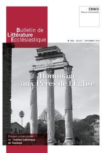 Bulletin de littérature ecclésiastique, n° 475. Hommage aux Pères de l'Eglise