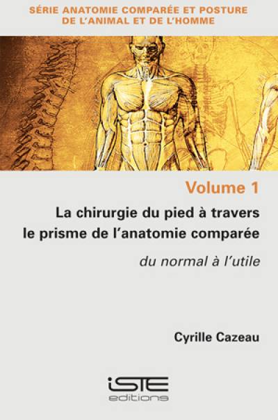 La chirurgie du pied à travers le prisme de l'anatomie comparée : du normal à l'utile