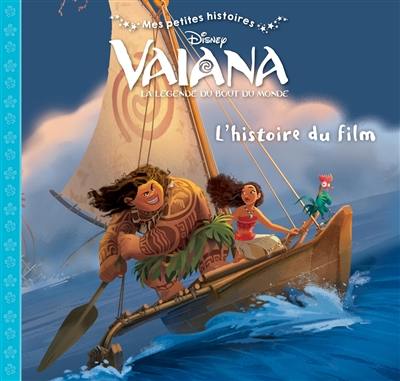 Vaiana : la légende du bout du monde : l'histoire du film