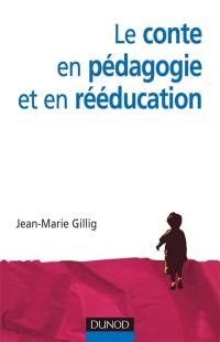 Le conte en pédagogie et en rééducation