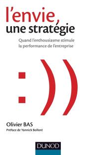 L'envie, une stratégie : quand l'enthousiasme stimule la performance de l'entreprise