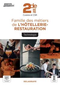 Famille des métiers de l'hôtellerie-restauration, technologie 2de bac pro : cuisine et CSR