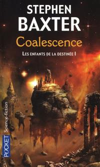 Les enfants de la destinée. Vol. 1. Coalescence